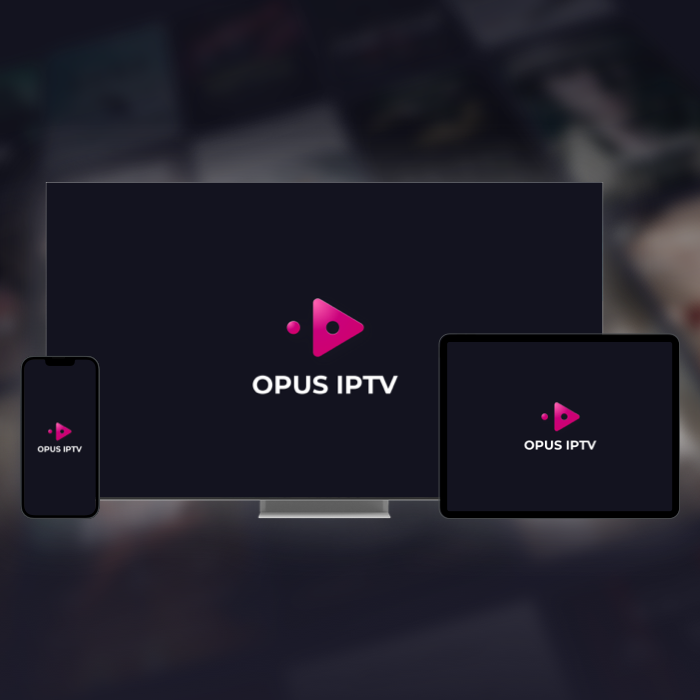 Experience High-Quality IPTV Streaming on Any Device with Opus IPTV Players Advanced Features